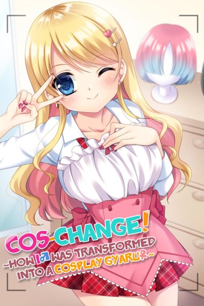 Cos-change! ~how I♂ Was Transformed Into A Cosplay Gyaru♀~ page 1