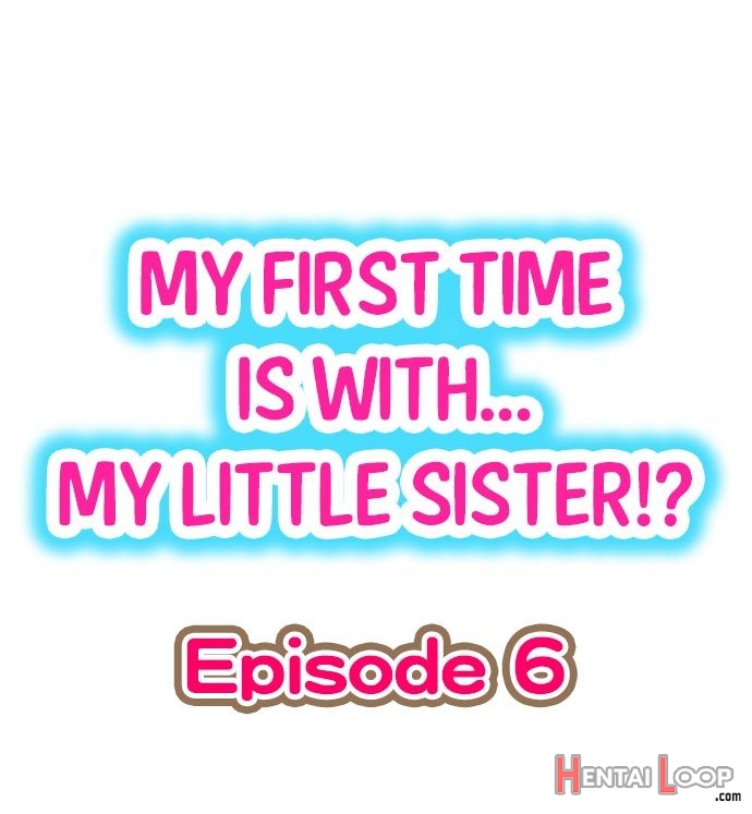 My First Time Is With.... My Little Sister?! Ch.06 page 1