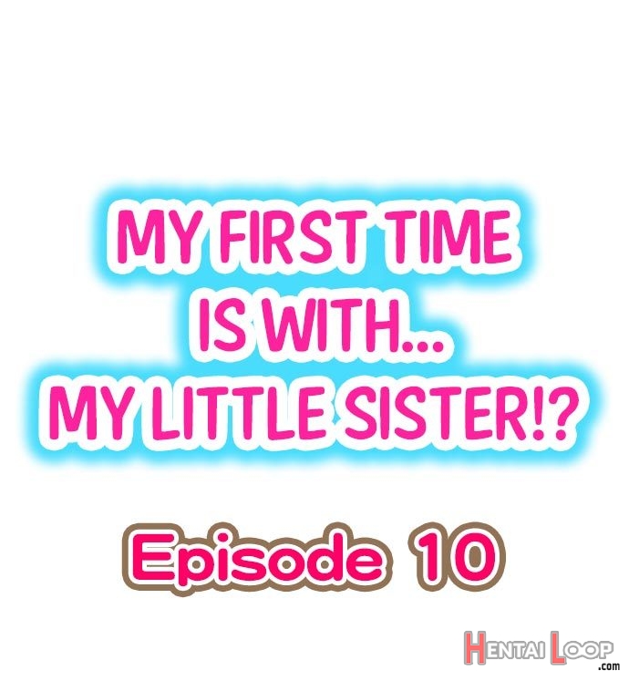 My First Time Is With.... My Little Sister?! Ch.10 page 1