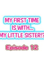 My First Time Is With.... My Little Sister?! Ch.12 page 1
