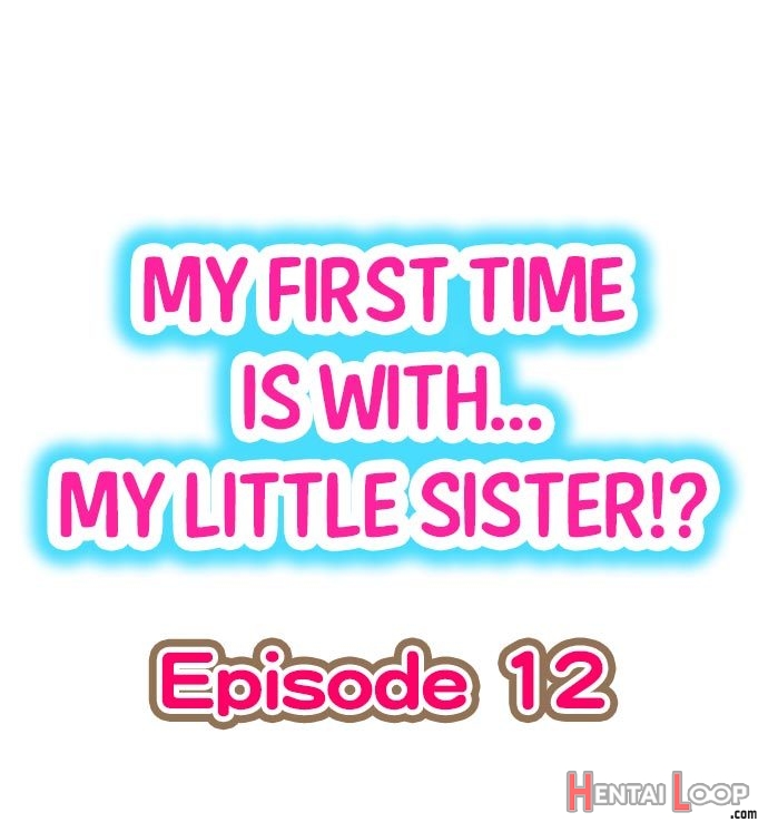 My First Time Is With.... My Little Sister?! Ch.12 page 1