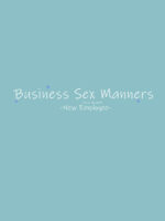 Business Sex Manners ~new Employee~ page 4