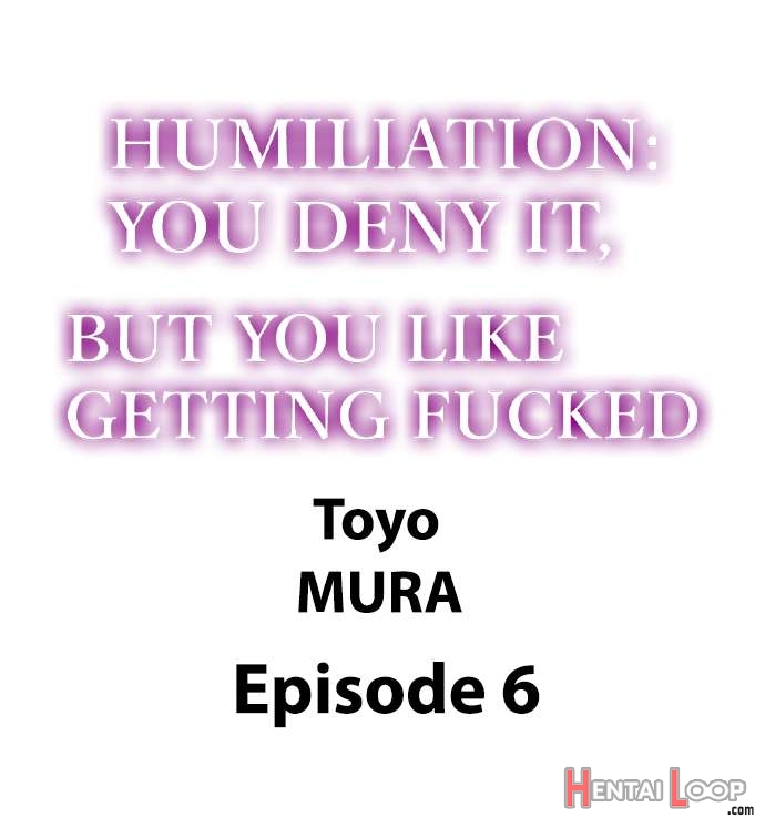 Humiliation: You Deny It, But You Like Getting Fucked page 47