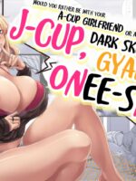 Would You Rather Be With Your A-cup Girlfriend Or A J-cup, Dark Skinned, Gyaru Onee-san? page 1