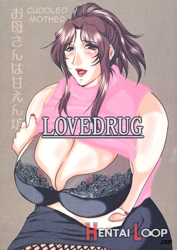 Lovedrug ~okaa-san Wa Amaenbou~ page 1